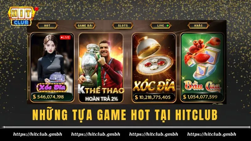 Đăng ký HITCLUB bạn sẽ được tham gia nhiều tựa game hot đình đám 