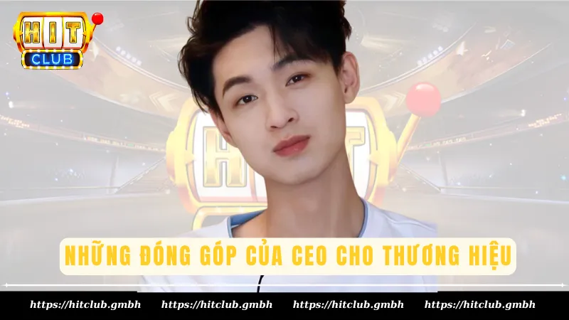 Những đóng góp của CEO cho thương hiệu